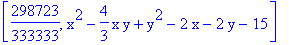 [298723/333333, x^2-4/3*x*y+y^2-2*x-2*y-15]